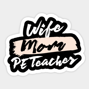 Cute Wife Mom PE Teacher Gift Idea Sticker